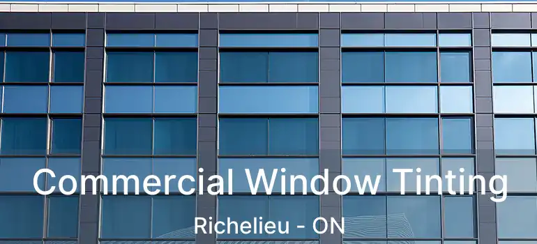  Commercial Window Tinting Richelieu - ON