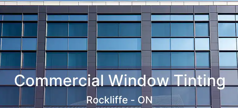  Commercial Window Tinting Rockliffe - ON