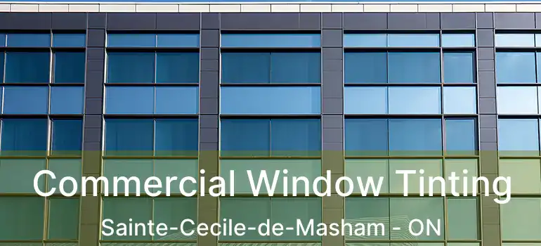  Commercial Window Tinting Sainte-Cecile-de-Masham - ON