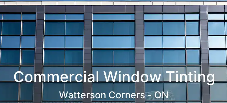  Commercial Window Tinting Watterson Corners - ON