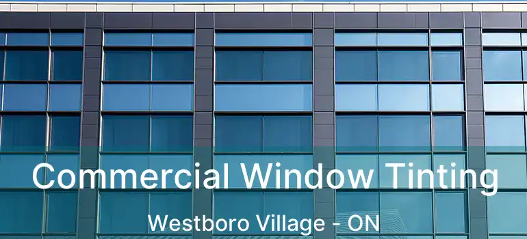  Commercial Window Tinting Westboro Village - ON