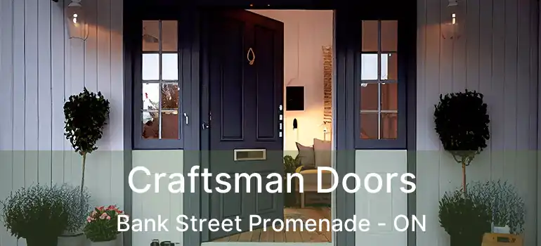  Craftsman Doors Bank Street Promenade - ON