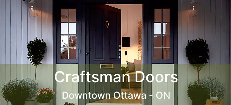  Craftsman Doors Downtown Ottawa - ON