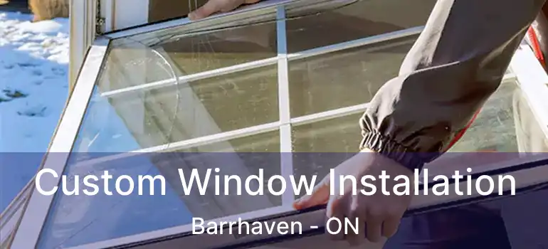  Custom Window Installation Barrhaven - ON