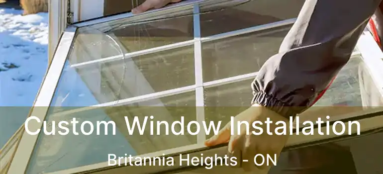  Custom Window Installation Britannia Heights - ON