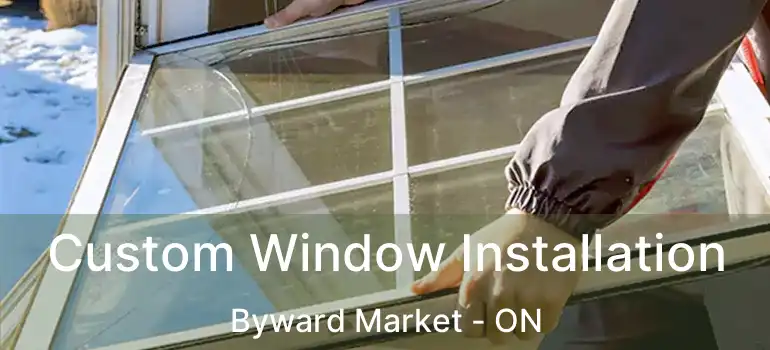  Custom Window Installation Byward Market - ON