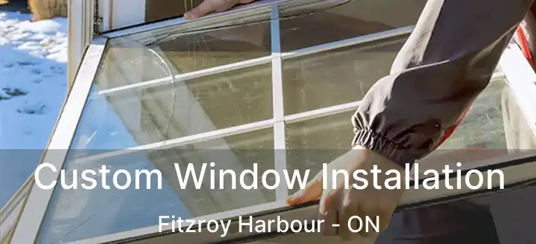  Custom Window Installation Fitzroy Harbour - ON