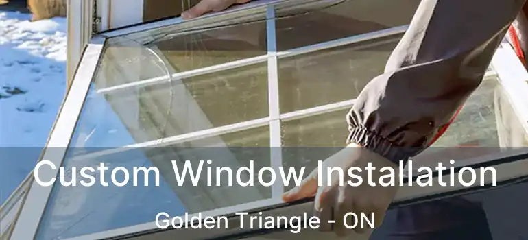  Custom Window Installation Golden Triangle - ON