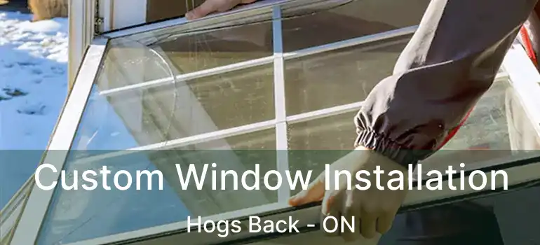  Custom Window Installation Hogs Back - ON