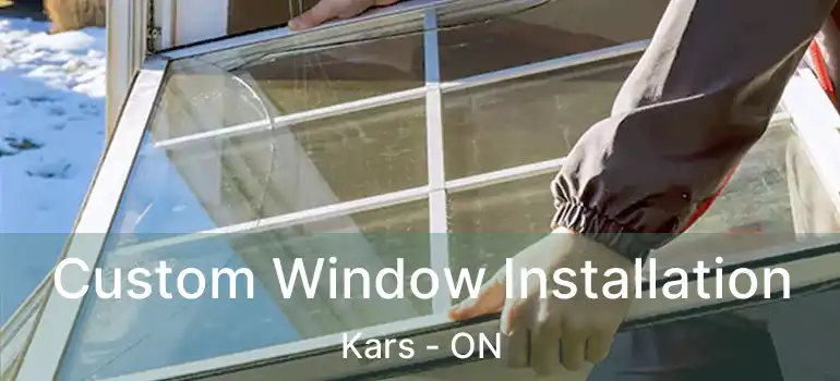  Custom Window Installation Kars - ON