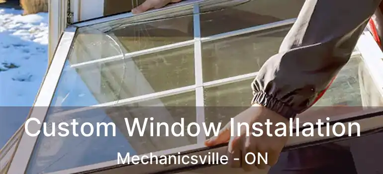  Custom Window Installation Mechanicsville - ON