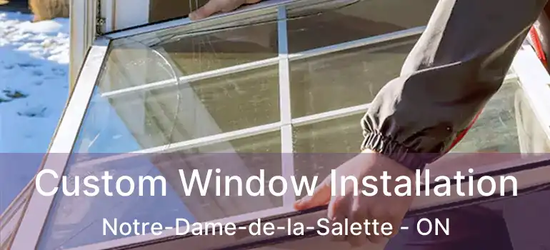  Custom Window Installation Notre-Dame-de-la-Salette - ON