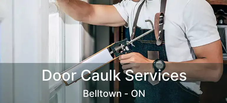  Door Caulk Services Belltown - ON