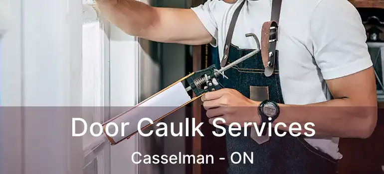  Door Caulk Services Casselman - ON