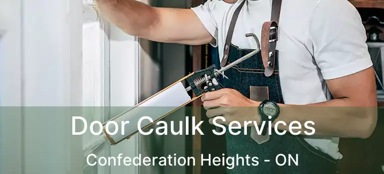  Door Caulk Services Confederation Heights - ON