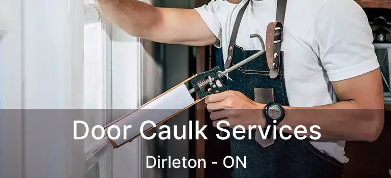  Door Caulk Services Dirleton - ON