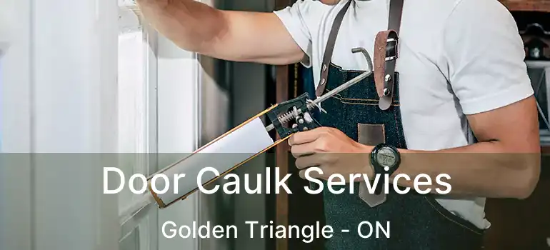  Door Caulk Services Golden Triangle - ON