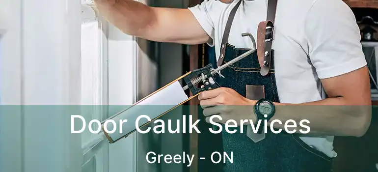  Door Caulk Services Greely - ON