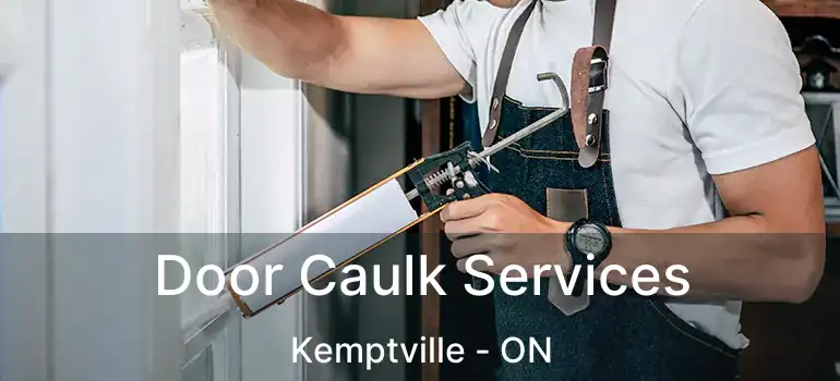  Door Caulk Services Kemptville - ON