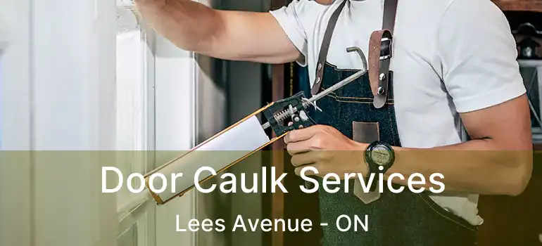  Door Caulk Services Lees Avenue - ON