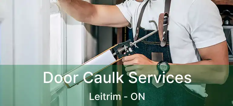  Door Caulk Services Leitrim - ON