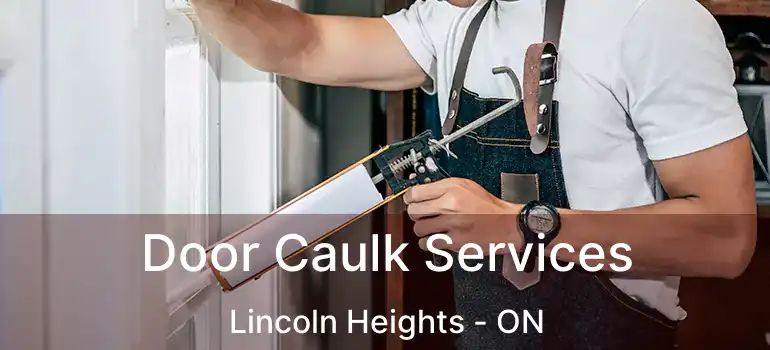  Door Caulk Services Lincoln Heights - ON