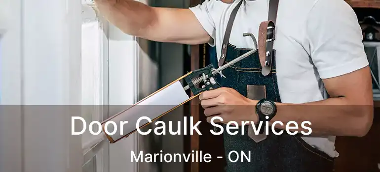  Door Caulk Services Marionville - ON