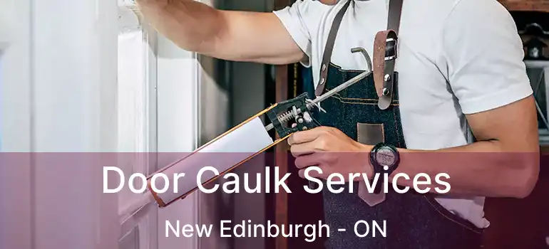  Door Caulk Services New Edinburgh - ON