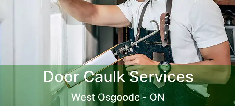  Door Caulk Services West Osgoode - ON