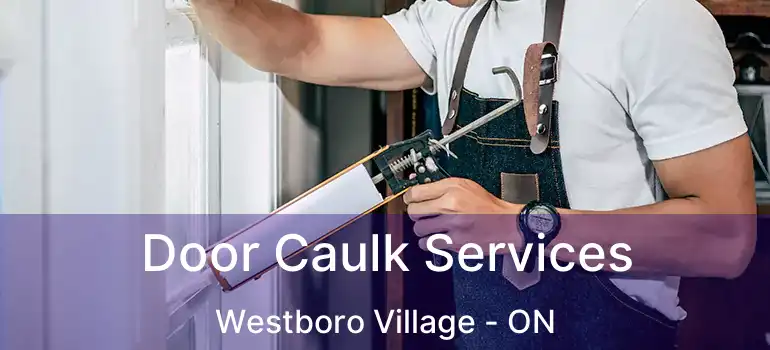  Door Caulk Services Westboro Village - ON