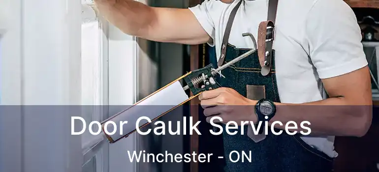  Door Caulk Services Winchester - ON