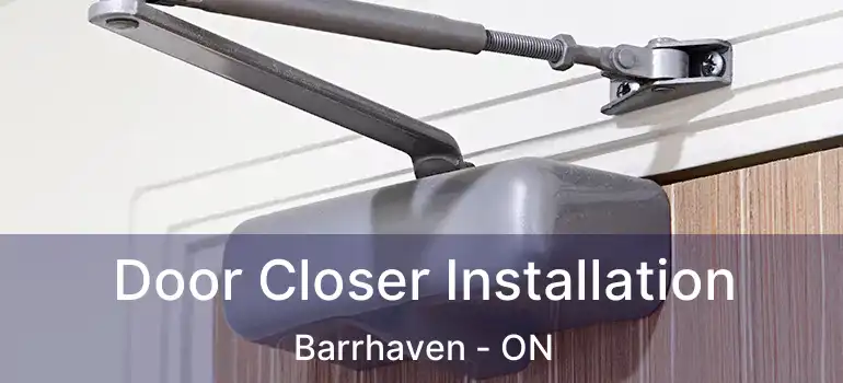  Door Closer Installation Barrhaven - ON