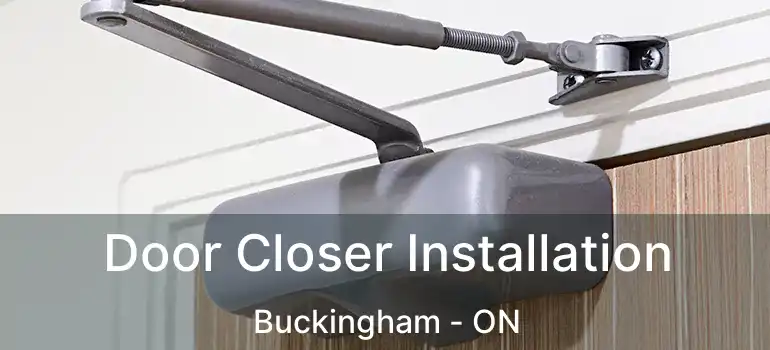  Door Closer Installation Buckingham - ON