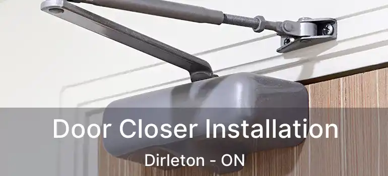  Door Closer Installation Dirleton - ON