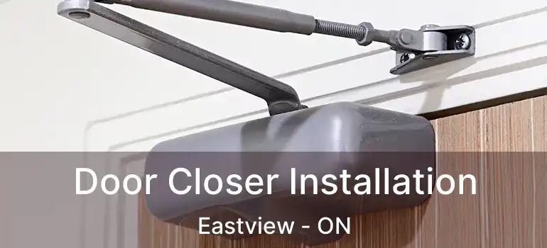  Door Closer Installation Eastview - ON