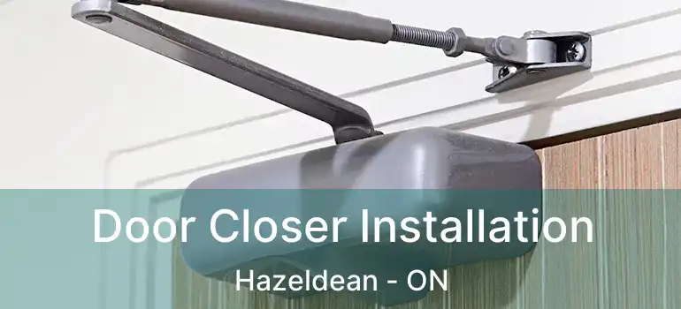  Door Closer Installation Hazeldean - ON