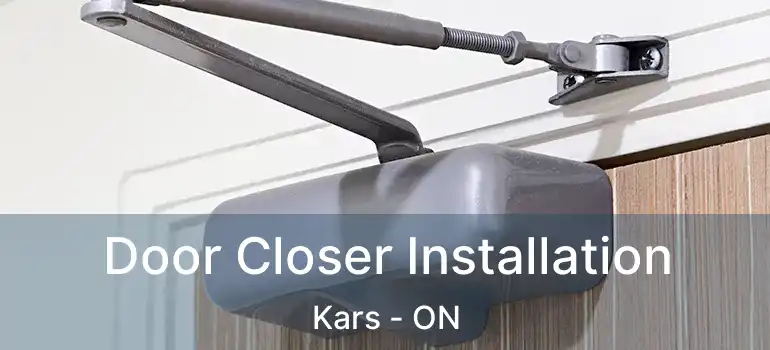  Door Closer Installation Kars - ON