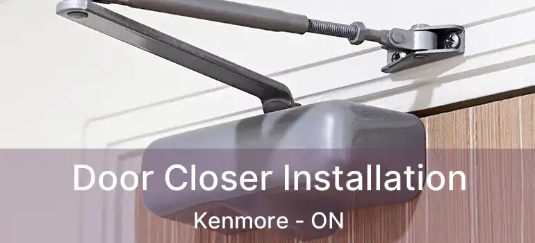  Door Closer Installation Kenmore - ON