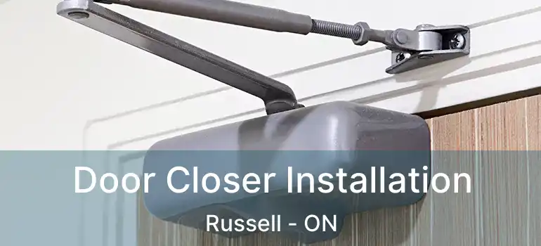  Door Closer Installation Russell - ON