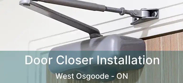  Door Closer Installation West Osgoode - ON