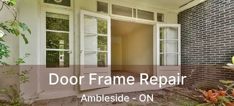  Door Frame Repair Ambleside - ON