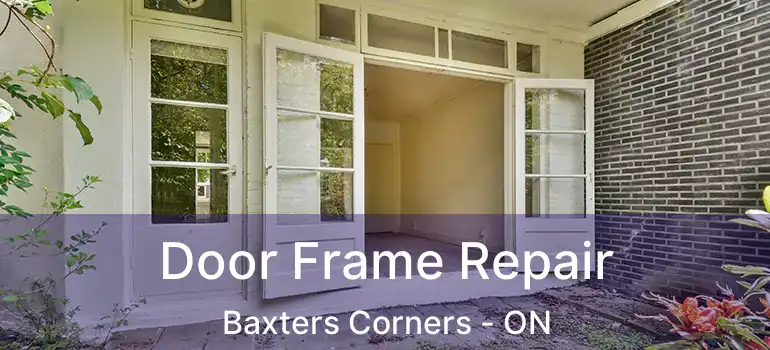  Door Frame Repair Baxters Corners - ON