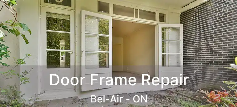  Door Frame Repair Bel-Air - ON