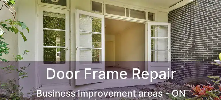  Door Frame Repair Business improvement areas - ON