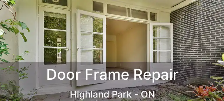  Door Frame Repair Highland Park - ON