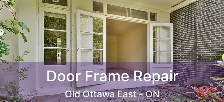  Door Frame Repair Old Ottawa East - ON