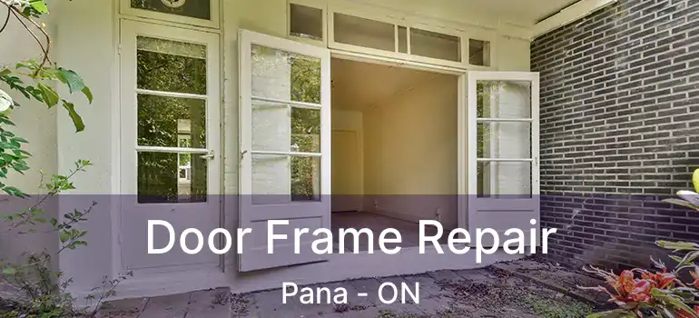  Door Frame Repair Pana - ON