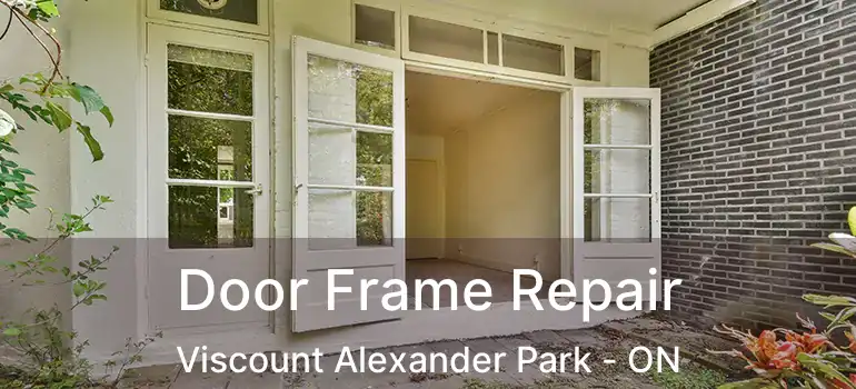  Door Frame Repair Viscount Alexander Park - ON