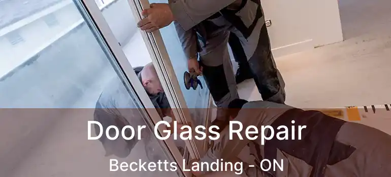  Door Glass Repair Becketts Landing - ON