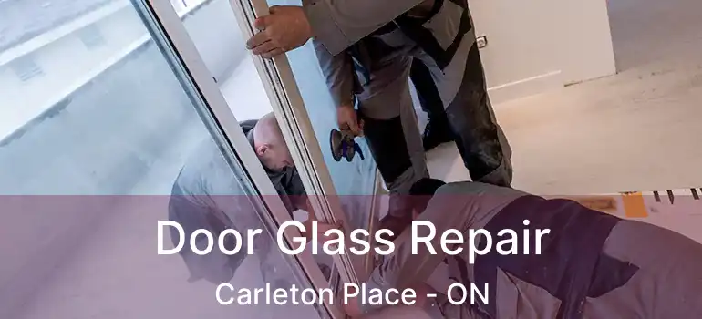  Door Glass Repair Carleton Place - ON